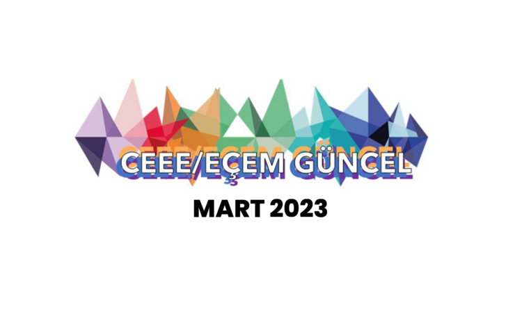  CEEE/EÇEM Mart bülteni yayınlandı!