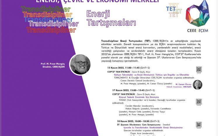  CEEE/EÇEM TET-1, M. Pınar Mengüç’ün, COP’27 Birleşmiş Milletler İklim Değişikliği Konferansı‘nda panelist olarak yer aldığı iki etkinliği ve Şişecam 37. Uluslararası Cam Sempozyumu‘nda yapacağı keynote konuşmayı içermektedir.